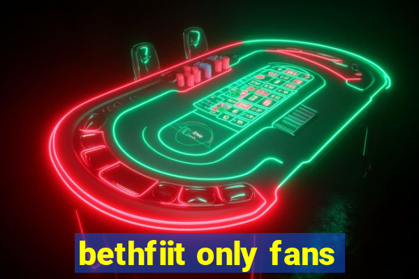 bethfiit only fans