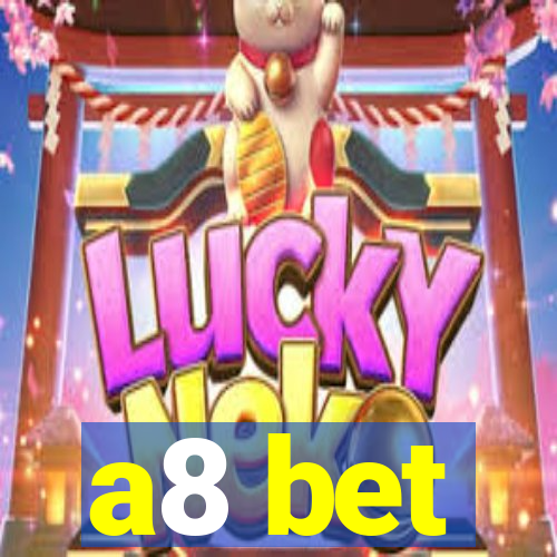 a8 bet