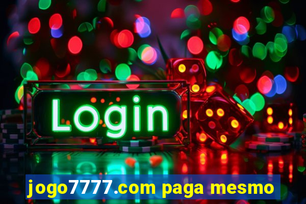 jogo7777.com paga mesmo