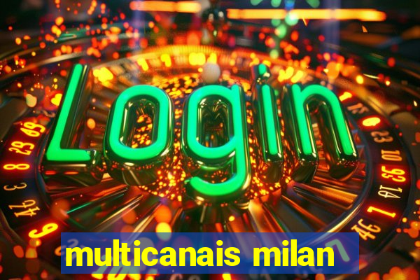 multicanais milan