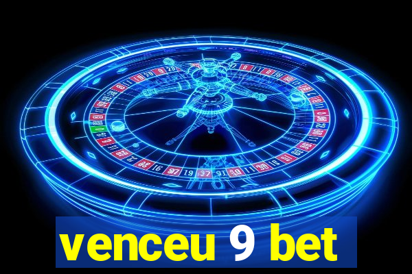 venceu 9 bet