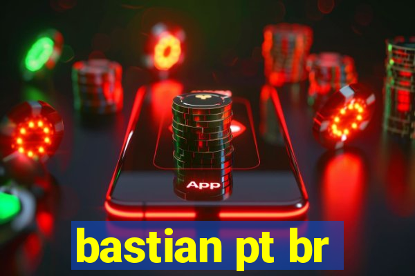 bastian pt br