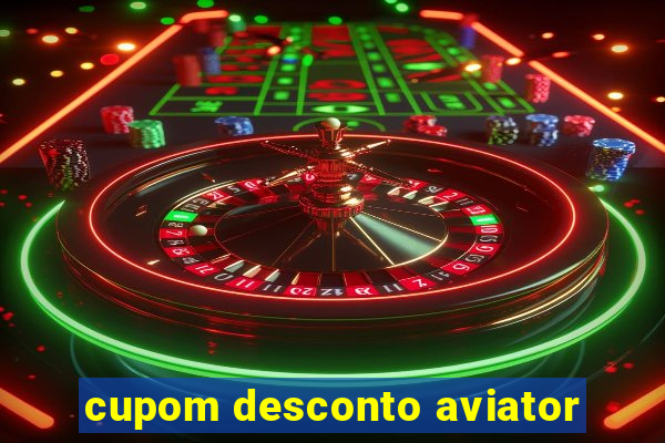 cupom desconto aviator