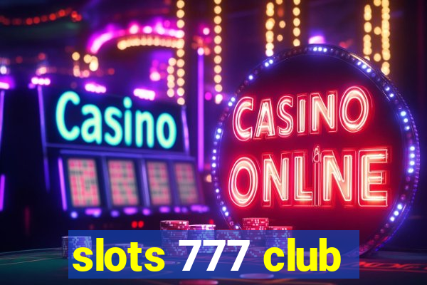 slots 777 club