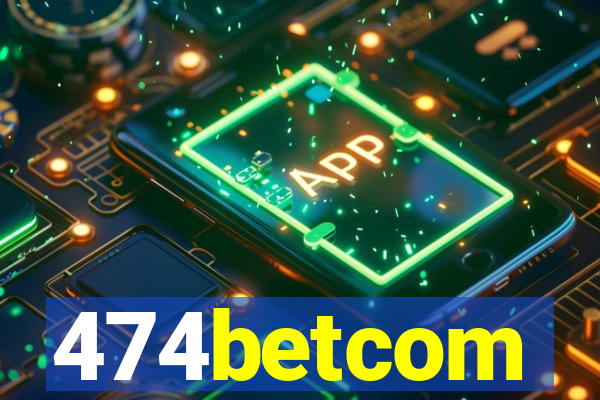 474betcom