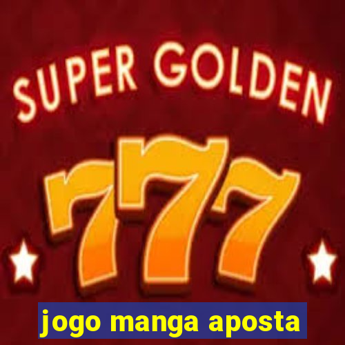 jogo manga aposta