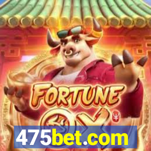 475bet.com