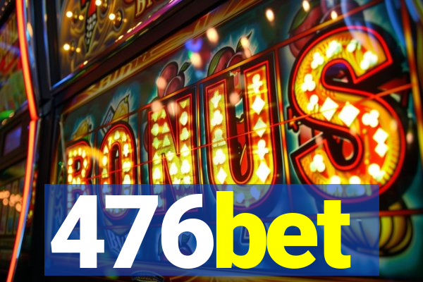 476bet