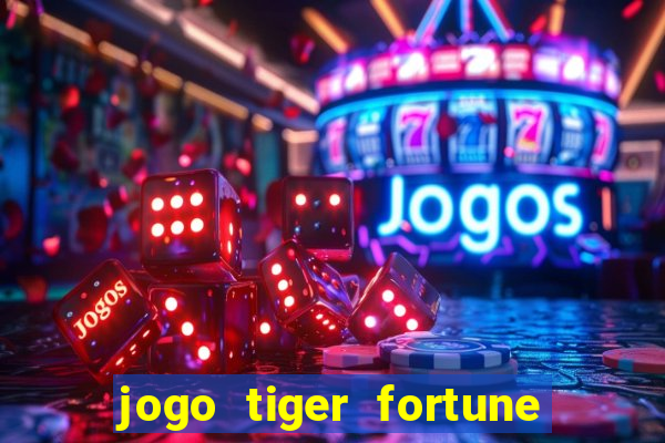 jogo tiger fortune paga mesmo