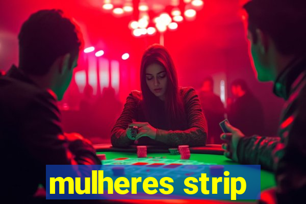 mulheres strip