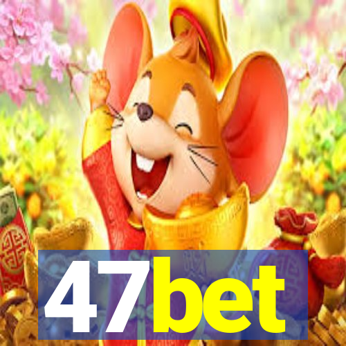 47bet