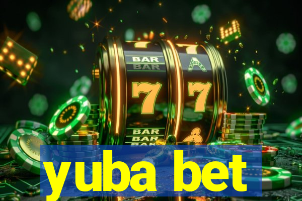 yuba bet