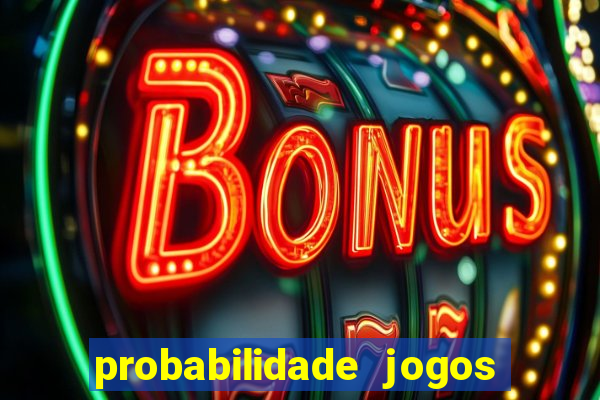 probabilidade jogos de futebol