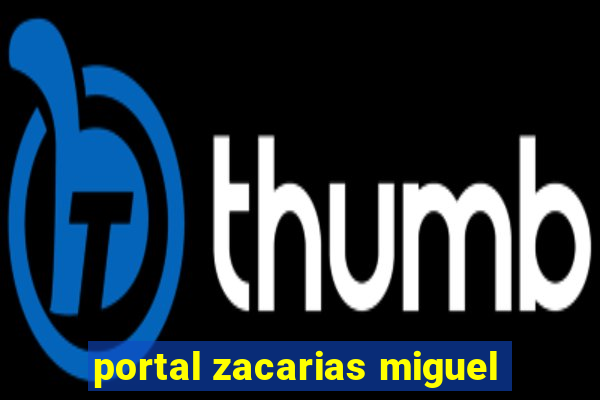 portal zacarias miguel