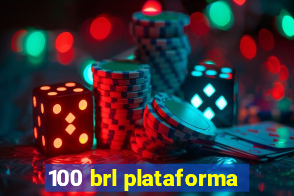 100 brl plataforma