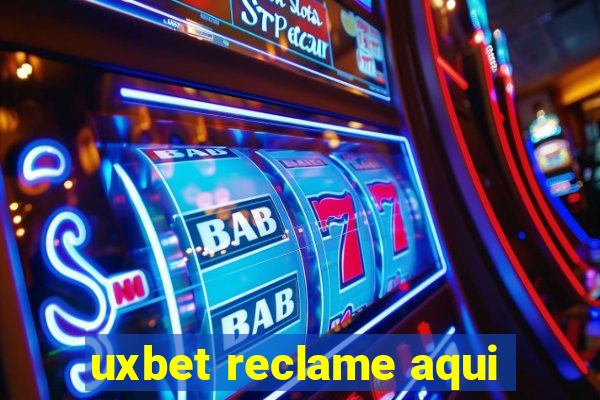 uxbet reclame aqui