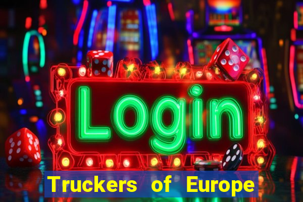 Truckers of Europe 3 dinheiro infinito