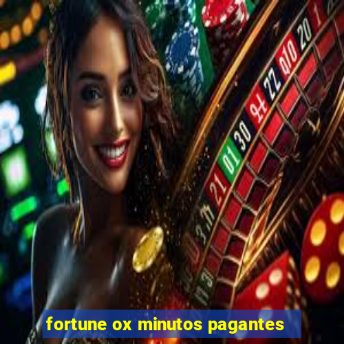 fortune ox minutos pagantes