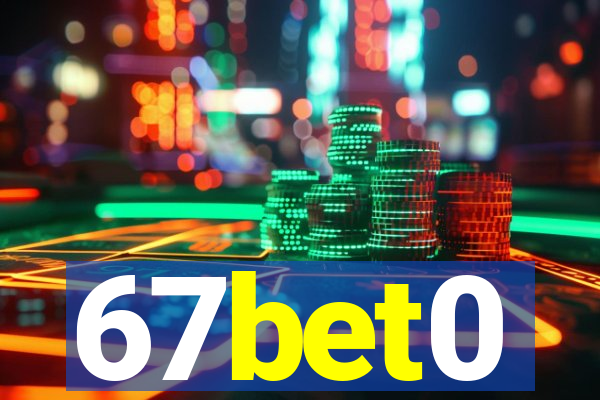 67bet0