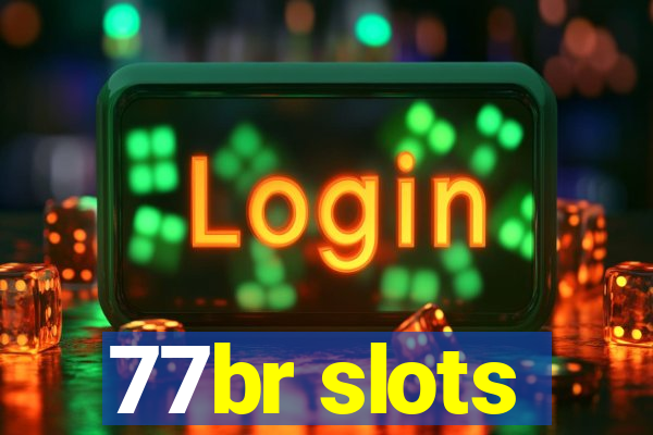 77br slots