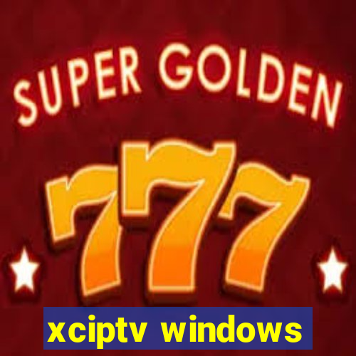 xciptv windows