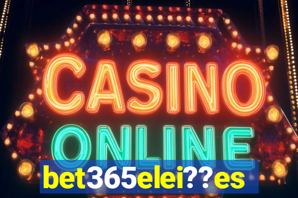 bet365elei??es