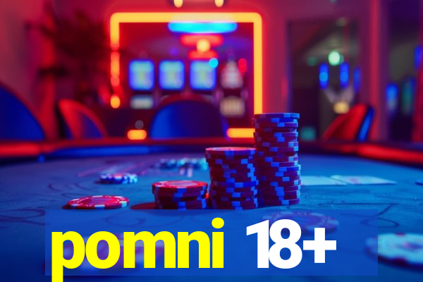 pomni 18+