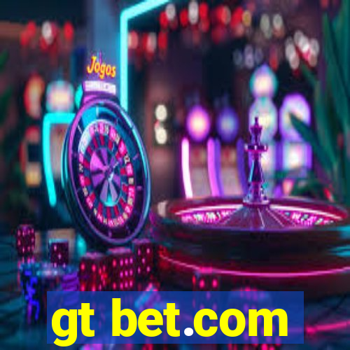 gt bet.com