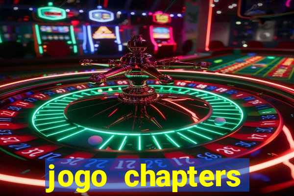 jogo chapters diamantes infinitos