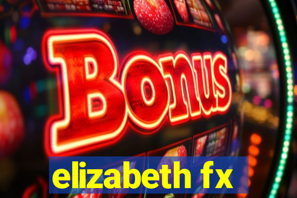 elizabeth fx