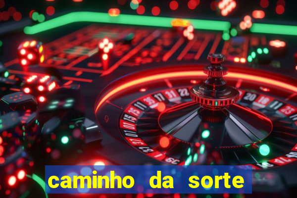 caminho da sorte esporte net