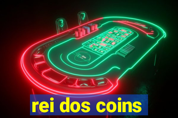 rei dos coins