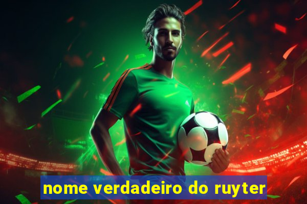 nome verdadeiro do ruyter