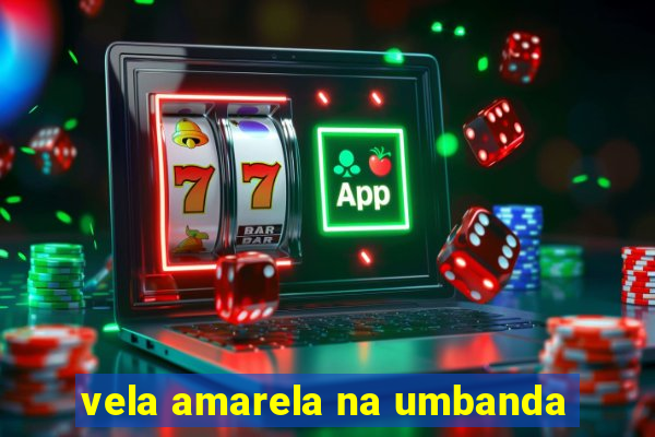 vela amarela na umbanda