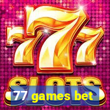 77 games bet