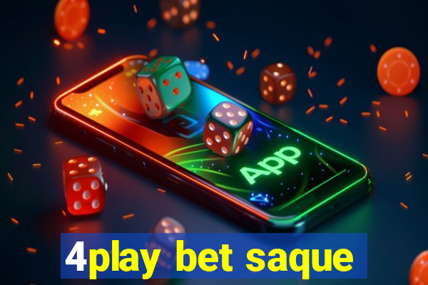 4play bet saque