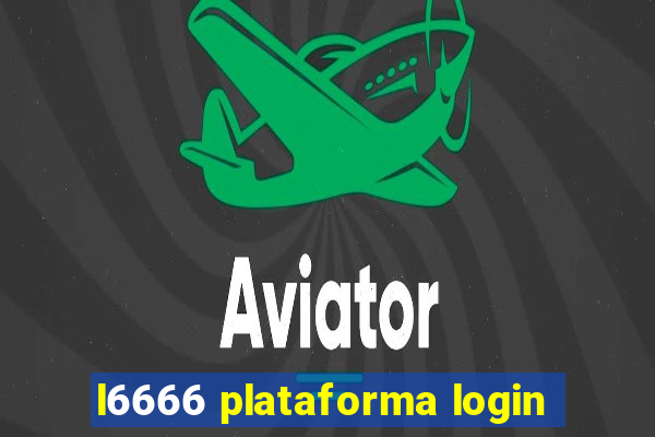 l6666 plataforma login