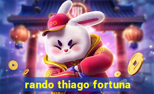 rando thiago fortuna