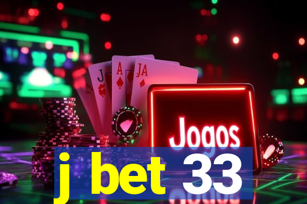 j bet 33