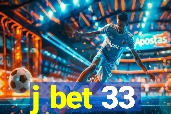 j bet 33