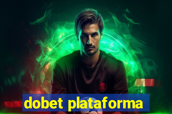 dobet plataforma