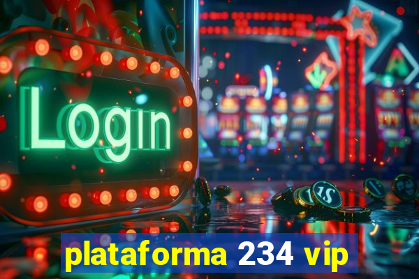 plataforma 234 vip