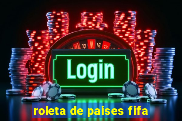 roleta de paises fifa