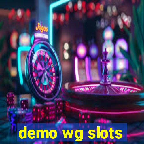 demo wg slots