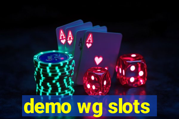 demo wg slots