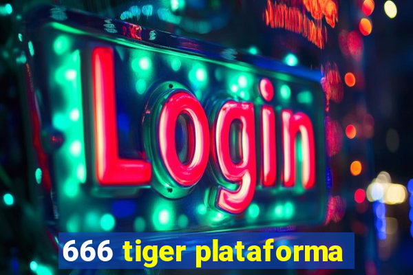 666 tiger plataforma