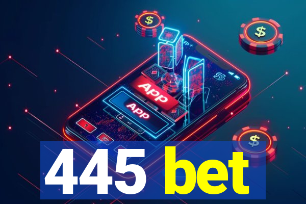 445 bet