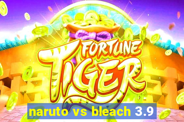 naruto vs bleach 3.9