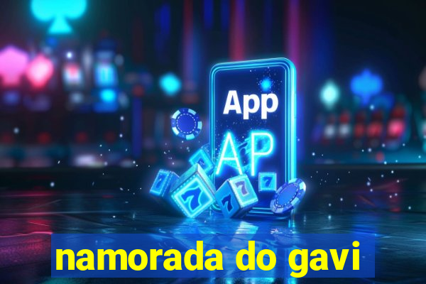 namorada do gavi