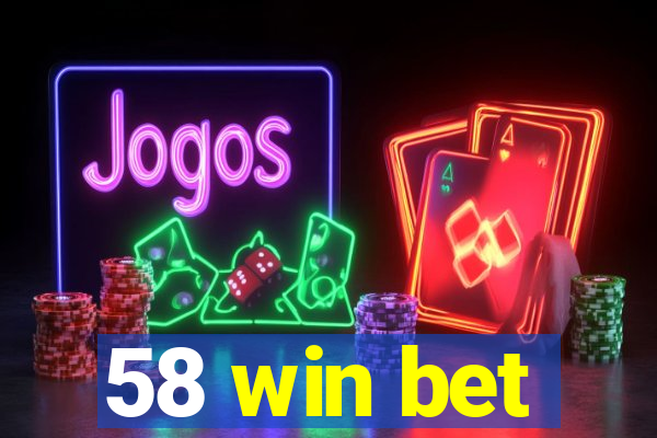 58 win bet